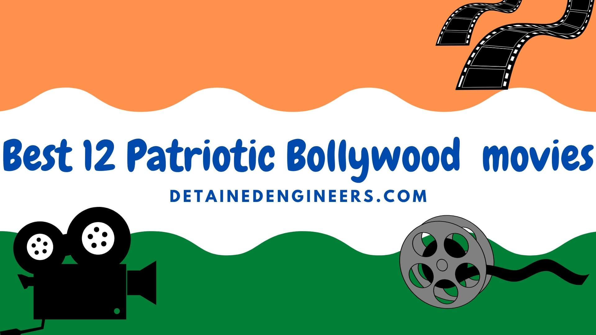 Best 12 Patriotic Bollywood movies