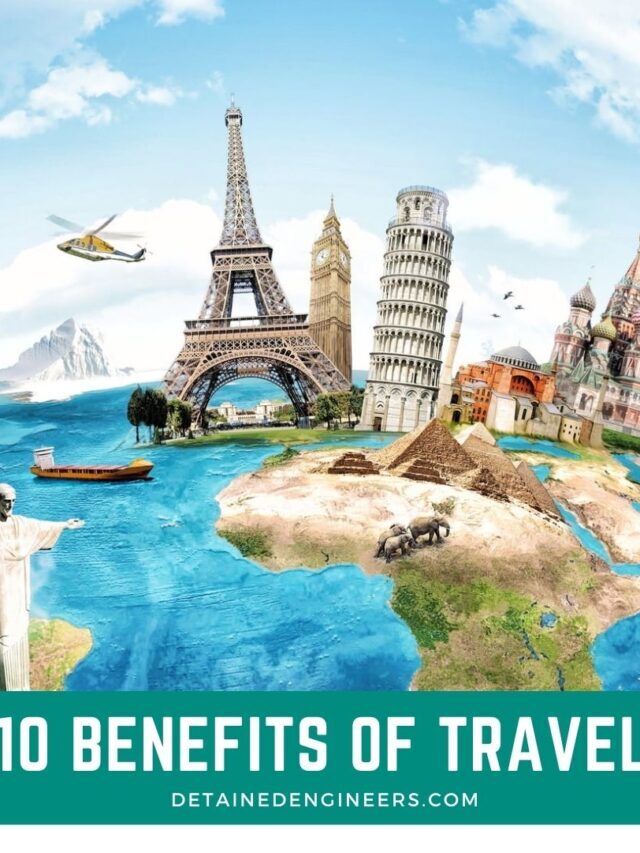 Top 10 benefits of travelling